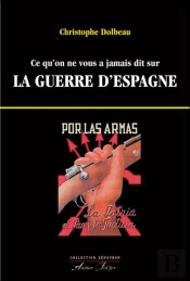 Ce Qu'On Ne Vous A Jamais Dit Sur La Guerre D'Espagne
