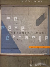 Ce Rêve Étrange, Le Corbusier À Firminy