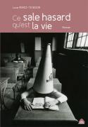 Ce Sale Hasard Qu'Est La Vie