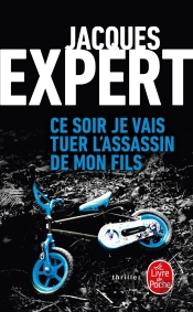 Ce Soir Je Vais Tuer L'Assassin De Mon Fils