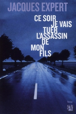 Bertrand.pt - Ce Soir Je Vais Tuer L'Assassin De Mon Fils