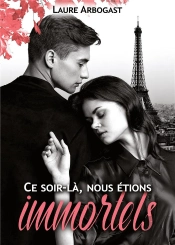 Ce Soir La Nous Etions Immortels