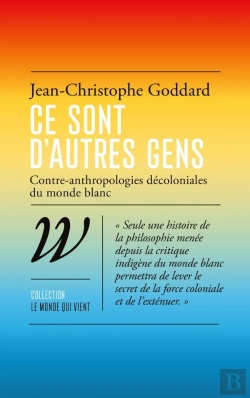 Bertrand.pt - Ce Sont D'Autres Gens : Contre-Anthropologie Décoloniales Du Monde Blanc