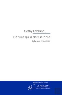 Bertrand.pt - Ce Virus Qui A Détruit Ta Vie ; Lyly Ma Princesse