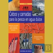 Cebos Y Carnadas Para La Pesca En Agua Dulce