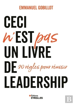 Bertrand.pt - Ceci N'Est Pas Un Livre De Leadership : 20 Règles Pour Réussir