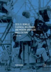 Cecil B. Demille, Classical Hollywood, And Modern American Mass Culture