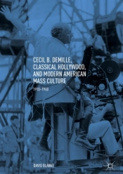 Cecil B. Demille, Classical Hollywood, And Modern American Mass Culture