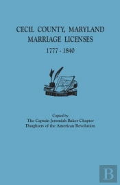 Cecil County, Maryland, Marriage Licenses, 1777-1840