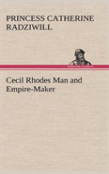 Cecil Rhodes Man And Empire-Maker