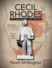 Cecil Rhodes: The Man Behind The Statues