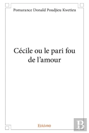 Cecile Ou Le Pari Fou De L'Amour