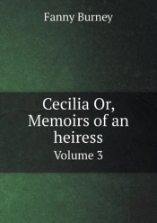 Cecilia Or, Memoirs Of An Heiress Volume 3