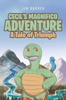 Cecil'S Magnifico Adventure