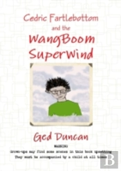 Cedric Fartlebottom And The Wangboom Sup