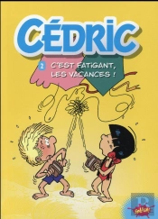 Cédric T.2 ; C'Est Fatigant, Les Vacances !