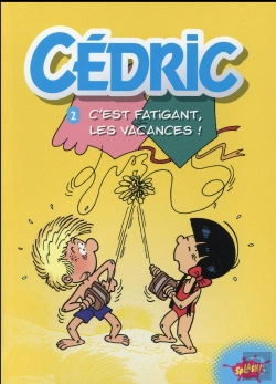 Bertrand.pt - Cédric T.2 ; C'Est Fatigant, Les Vacances !