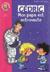 Cédric T.2 ; Mon Papa Est Astronaute