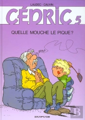 Cedric T.5; Quelle Mouche Le Pique