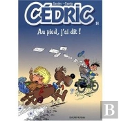 Cédric Tome 14 : Au Pied, J'Ai Dit !