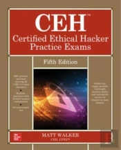 Ceh Certified Ethical Hacker Practice Exams, Fifth Edition