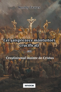 Bertrand.pt - Cei Saisprezece Mantuitori Crucificati Sau Crestinismul Inainte De Cristos