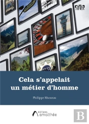 Cela S'Appelait Un Métier D'Homme