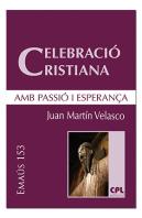 Celebració Cristiana, Amb Passió I Esperança