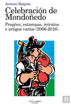 Bertrand.pt - Celebración De Mondoñedo. Pregóns, Estampas, Retratos E Artigos Varios (2006-2016)