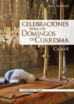 Bertrand.pt - Celebraciones Para Los Domingos De Cuaresma. Ciclo A
