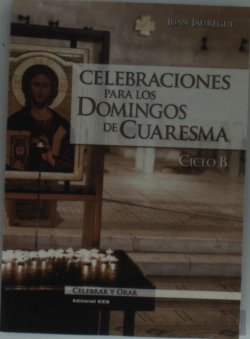 Bertrand.pt - Celebraciones Para Los Domingos De Cuaresma. Ciclo B