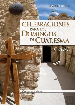 Bertrand.pt - Celebraciones Para Los Domingos De Cuaresma. Ciclo C