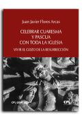Celebrar Cuaresma Y Pascua Con Toda La Iglesia