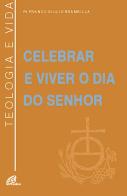 Celebrar e Viver o Dia do Senhor