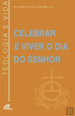 Bertrand.pt - Celebrar e Viver o Dia do Senhor