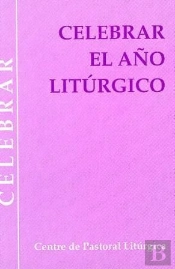 Celebrar El Año Litúrgico