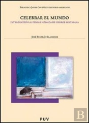 Celebrar El Mundo. Introducción Al Pensar Nómada De George Santayana, 2a, Ed.
