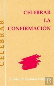 Celebrar La Confirmación