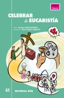 Celebrar La Eucaristia
