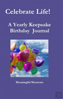Bertrand.pt - Celebrate Life!   A Yearly Keepsake Birthday  Journal