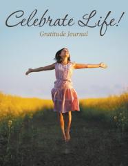 Celebrate Life! Gratitude Journal