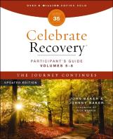 Celebrate Recovery Volumes 5-8 Participant'S Guide Updated Edition, The Journey Continues