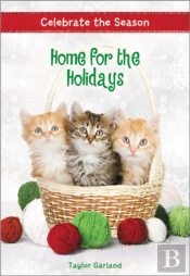 Celebrate The Season: Home For The Holidays