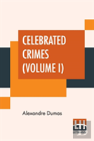 Celebrated Crimes (Volume I)