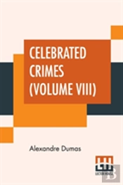 Celebrated Crimes (Volume Viii)