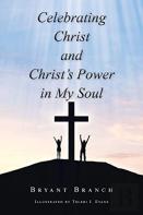 Celebrating Christ And Christ'S Power In My Soul