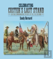Celebrating Custer'S Last Stand