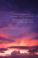 Celebrating God'S Cosmic Perichoresis
