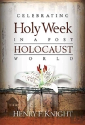 Celebrating Holy Week In A Post-Holocaust World