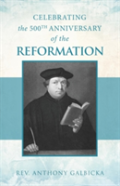 Celebrating The 500th Anniversary Of The Reformation